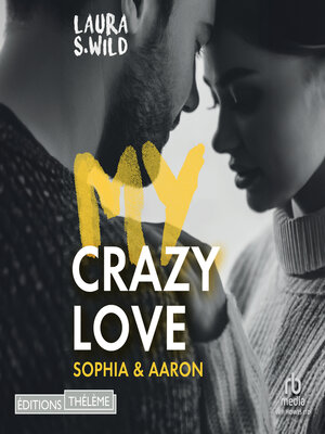 cover image of My Crazy love Sophia & Aaron